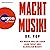 Macht Musik!: Wie Musik uns...