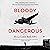 Bloody Dangerous: Fifty missions over Germany: The last first-hand account from WW2 - The perfect read for the D-Day Anniversary