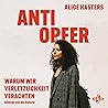 Anti Opfer: Warum...