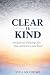 Clear is Kind by Stellan Crowe