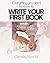 Write Your First Book: Ever...