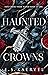 Haunted Crowns