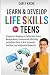 Learn & Develop LIFE SKILLS For TEENS by Carly Kache