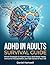 ADHD in Adults Survival Gui...
