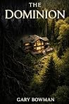 The Dominion by Gary Bowman