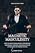 Magnetic Masculinity by Damien Black Magnetic Masculinity by Damien Black