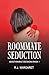 Roommate Seduction (Questionable Decisions Book 1)