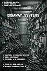 Runaway Systems: Essays from the Point Where Control Breaks Runaway Systems: Essays from the Point Where Control Breaks