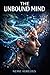 The Unbound Mind