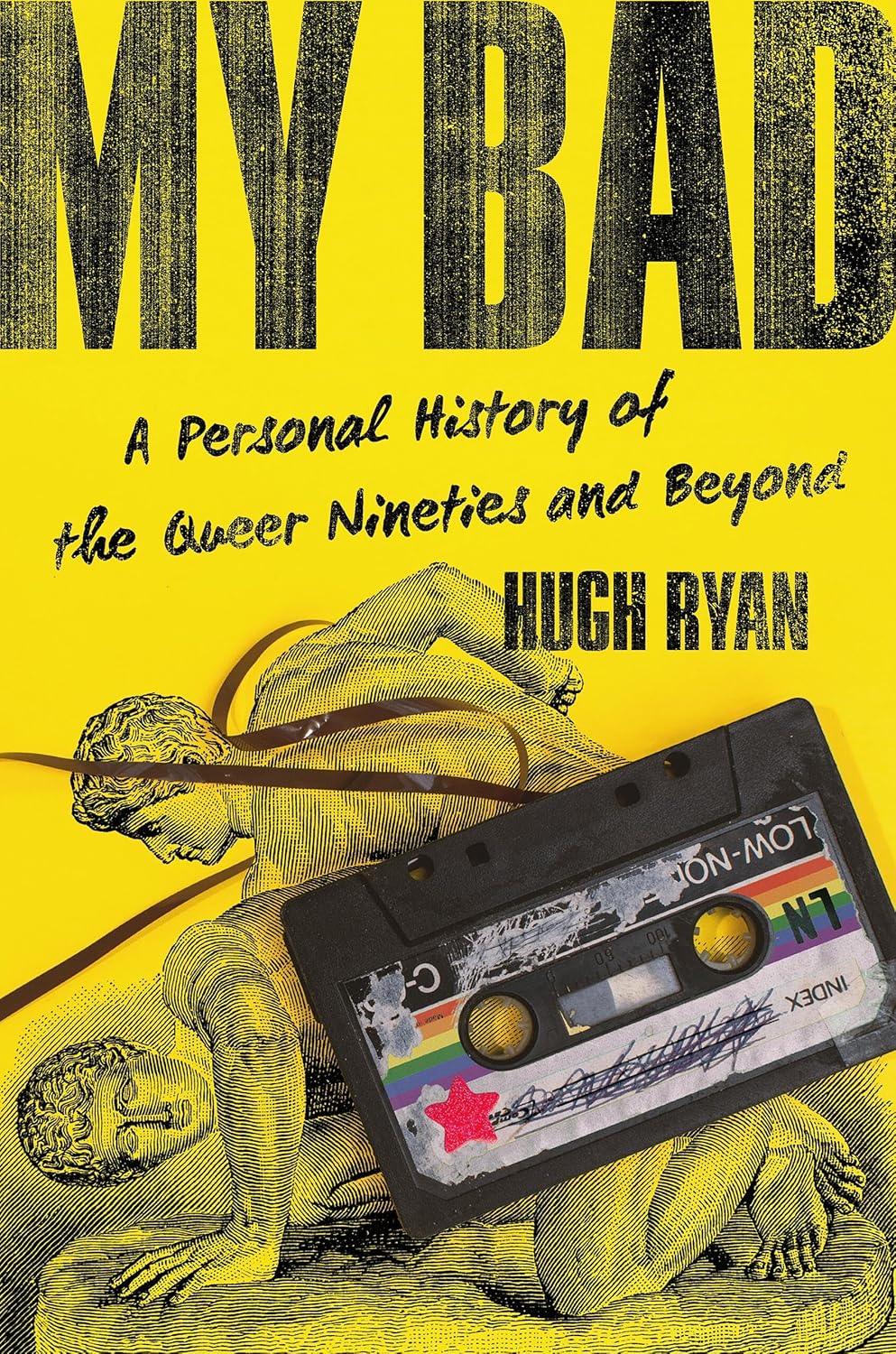 My Bad: A Personal History of the Queer Nineties and Beyond (Hardcover)
