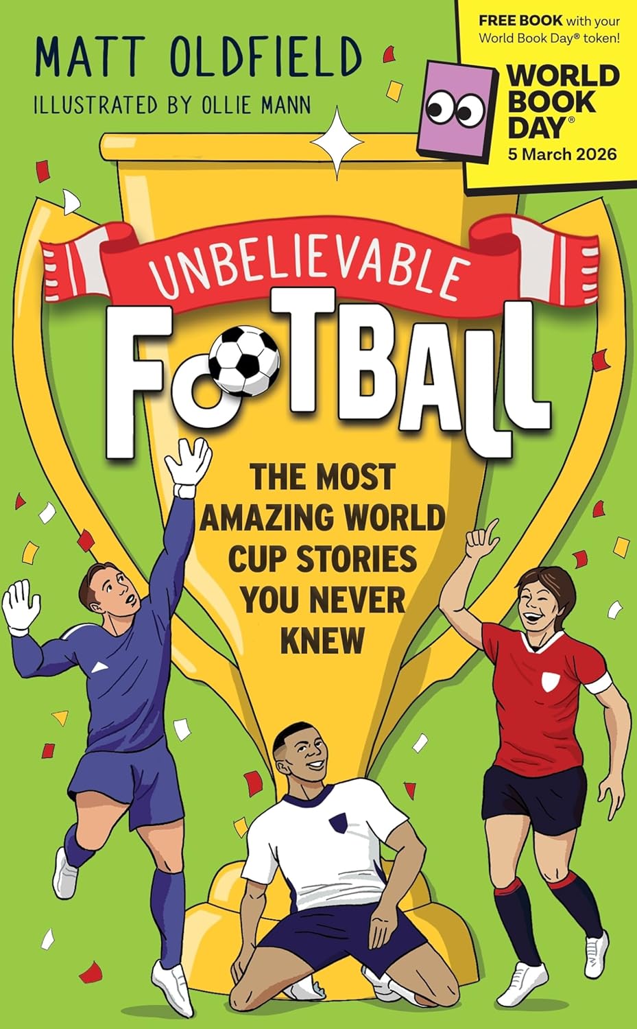 Unbelievable Football: The Most Amazing World Cup Stories You Never Knew: World Book Day 2026 (Paperback)