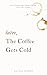Later, the Coffee Gets Cold: Your Dreams Will Keep Calling Until You Answer