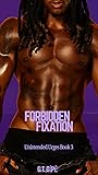Forbidden Fixation (Unintended Urges #3)