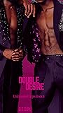 Double Desire (Unintended Urges #4)