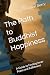 The Path to Buddhist Happiness by Shannon Berry