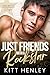 Just Friends With a Rockstar by Kitt Henley