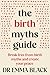 The Birth Myths Guide