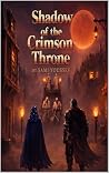 Shadow of the Crimson Throne (The Awakening Book 2) Shadow of the Crimson Throne (The Awakening Book 2)