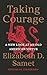 Taking Courage: A New Look ...