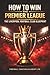 HOW TO WIN THE PREMIER LEAG...