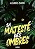 Sa majesté des ombres