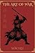 The Art of War: A New Translation with an Extended Essay on Strategy, History, and Chinese Philosophy (Classics of Philosophy)