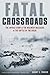 Fatal Crossroads: The Untol...