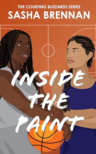 Inside the Paint: A Sapphic Sports Romance (Courting Blizzards Book 2)