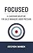 FOCUSED: A Leadership Discipline For Sales Managers Under Pressure