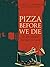 Pizza Before We Die: An Eye...