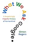 What We Ask Googl...