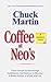 Coffee at Neo's: A Business Fable - Three Secrets to Knowledge, Fulfillment, and Balance to Become a Better Person at Work and Life