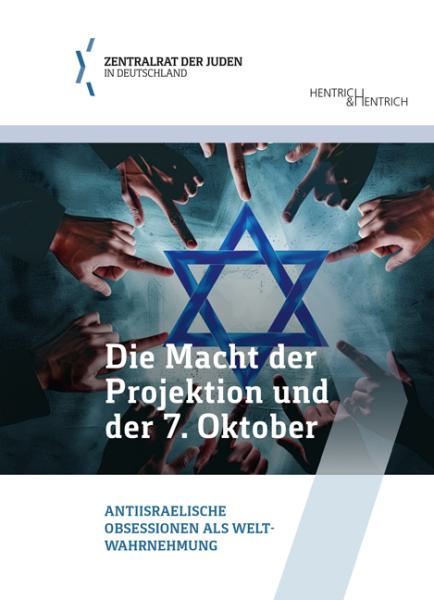 Die Macht der Projektion und der 7. Oktober: Antiisraelische Obsessionen als Weltwahrnehmung (Hardcover)