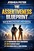 The Assertiveness Blueprint: Speak Up Without Fear, Guilt, or Over-Explaining