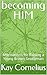 becoming HIM : Affirmations...