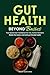 Gut Health Beyond Basics Fe...