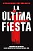 La última fiesta (Spanish Edition)
