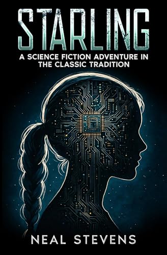 Starling: A Science Fiction Adventure in the Classic Tradition (Kindle Edition)