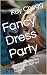 Fancy Dress Party OMG ! , I...