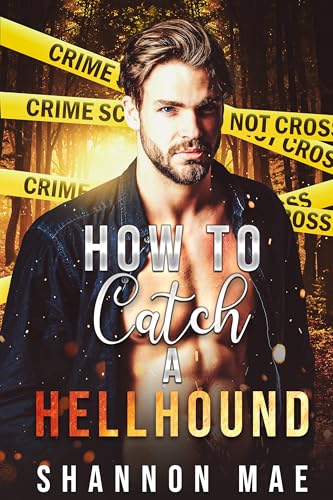 How to Catch a Hellhound (Hellhounds of Paradise Falls, #6)