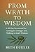 From Wrath to Wisdom: A 30-...