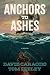 Anchors To Ashes