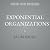 Exponential Organizations :...