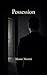 Possession: Tome 1 – Une hi...