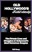 Old Hollywood's Troubled Relationships: The Private Lives and Struggles of Hollywood's Most Notorious Couples (Hollywood’s Greatest Love Stories)