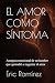 EL AMOR COMO SÍNTOMA: Autop...
