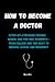 How to Become a Doctor by Agnes Lee