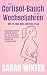 Der Cortisol-Bauch in den Wechseljahren by Sarah Winter