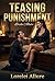 Teasing Punishment by Lorelei Allure