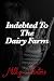 Indebted to the Dairy Farm:...